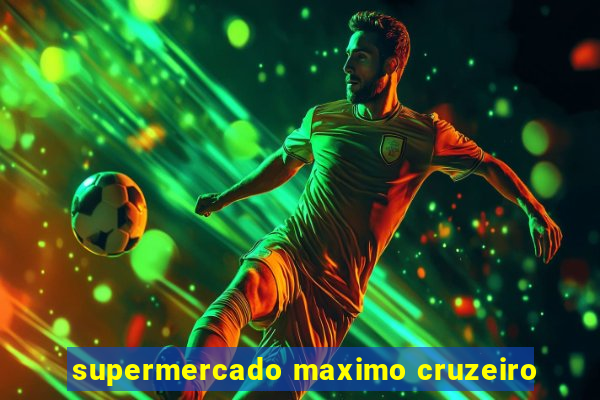 supermercado maximo cruzeiro